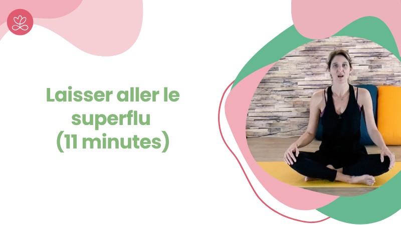 Jour 12 - Laisser aller le superflu (11 minutes)